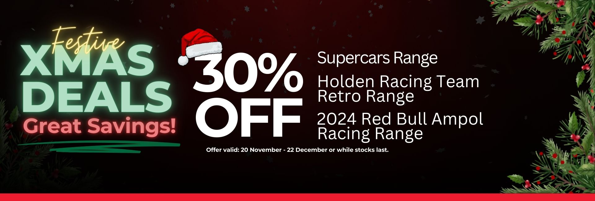 30% off FESTIVE DEALS NOW ON